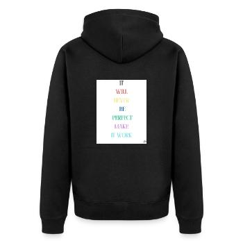 it will never be perfect make it work - Unisex Premium Organic Zip Hoodie - black - Back - Nico (187cm)