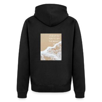 It is up to you to see the beauty in everydays thi - Unisex Premium Bio Zip Hoodie - Schwarz - Hinten - Nico (187cm)