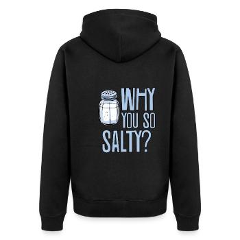 Why You So Salty 2 - Unisex Premium Organic Zip Hoodie - black - Back - Nico (187cm)
