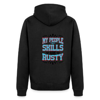 My People Skills Are Rusty 17 - Unisex Premium Organic Zip Hoodie - black - Back - Nico (187cm)