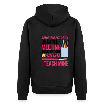 Meeting Their Favorite Artists, I Teach Mine 7 - Unisex Premium Organic Zip Hoodie - black - Back - Nico (187cm)