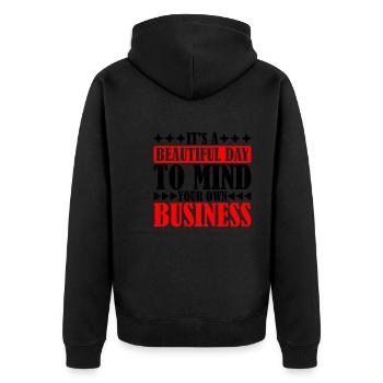 It's A Beautiful Day To Mind Your Own Business 6 - Unisex Premium Bio Zip Hoodie - Schwarz - Hinten - Nico (187cm)