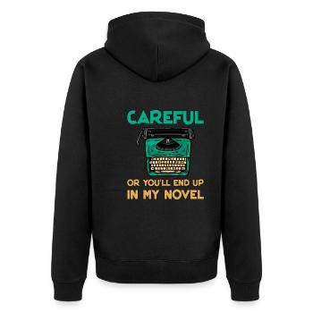 Careful Or You'll End Up In My Novel 4 - Unisex Premium Organic Zip Hoodie - black - Back - Nico (187cm)