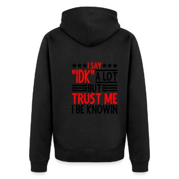 Je dis souvent « IDK » mais croyez-moi, je sais 28 ans - Veste à capuche bio Premium Unisexe - noir - Dos - Nico (187cm)