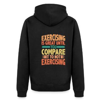 Exercising is great compare it to not exercising 2 - Unisex Premium Organic Zip Hoodie - black - Back - Nico (187cm)
