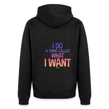 I Do A Thing Called What I Want 2 - Unisex Premium Bio Zip Hoodie - Schwarz - Hinten - Nico (187cm)