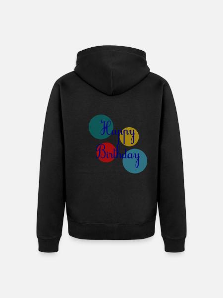 BIRTHDAY. HAPPY BIRTHDAY. HAPPY BIRTHDAY. - Unisex Premium Organic Zip Hoodie - black