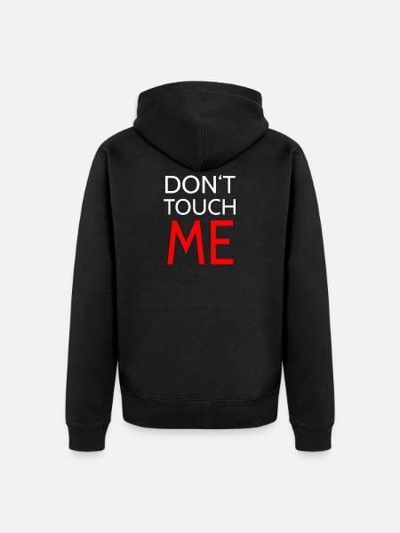 Don't touch me - Unisex Premium Bio Zip Hoodie - Schwarz