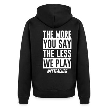 The More You Say The Less We Play - Unisex Premium Bio Zip Hoodie - Schwarz - Hinten - Nico (187cm)