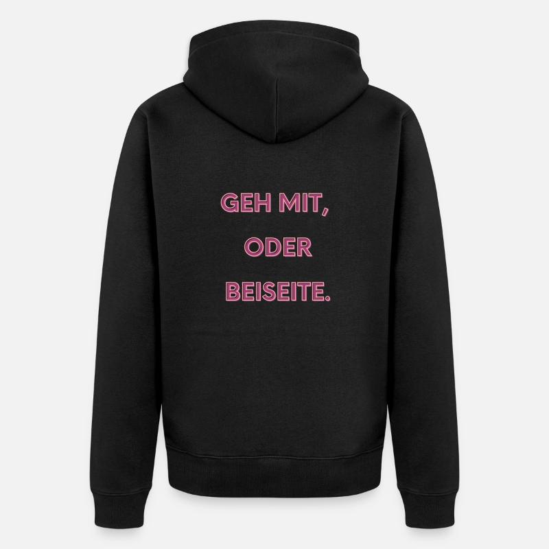Geh mit oder beiseite - Unisex Premium Bio Zip Hoodie - Schwarz