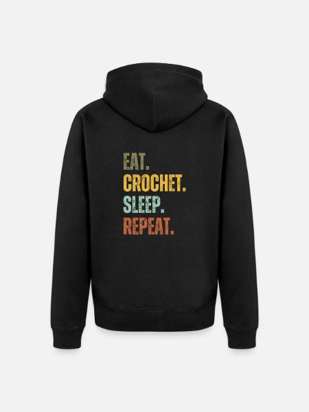 EAT CROCHET SLEEP REPEAT - Unisex Premium Organic Zip Hoodie - black