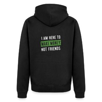 Not here to make friends Here to make money - Unisex Premium Organic Zip Hoodie - black - Back - Nico (187cm)