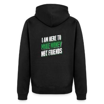 Not here to make friends Here to make money - Unisex Premium Organic Zip Hoodie - black - Back - Nico (187cm)