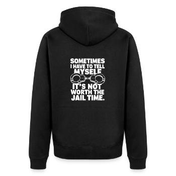 Je dois me dire que ça ne vaut pas la peine d’aller en prison - Veste à capuche bio Premium Unisexe - noir - Dos - Nico (187cm)