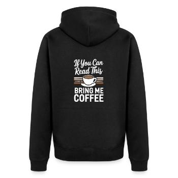 Wenn du das lesen kannst, bring mir Kaffee Liebhaber lustig - Unisex Premium Bio Zip Hoodie - Schwarz - Hinten - Nico (187cm)