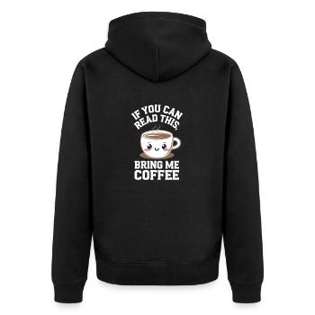 Wenn du das lesen kannst, bring mir Kaffee Liebhaber lustig j - Unisex Premium Bio Zip Hoodie - Schwarz - Hinten - Nico (187cm)