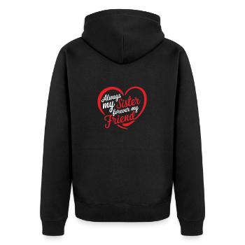 Always my Sister forever my friend - Unisex Premium Organic Zip Hoodie - black - Back - Nico (187cm)