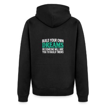 Bauen Sie Ihre eigenen Träume oder jemand wird Sie einstellen - Unisex Premium Bio Zip Hoodie - Schwarz - Hinten - Nico (187cm)