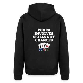 Poker Involves Skills not Chances Poker Player - Unisex Premium Organic Zip Hoodie - black - Back - Nico (187cm)