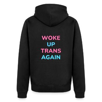 Woke up trans again - funny trans pride - Unisex Premium Organic Zip Hoodie - black - Back - Nico (187cm)
