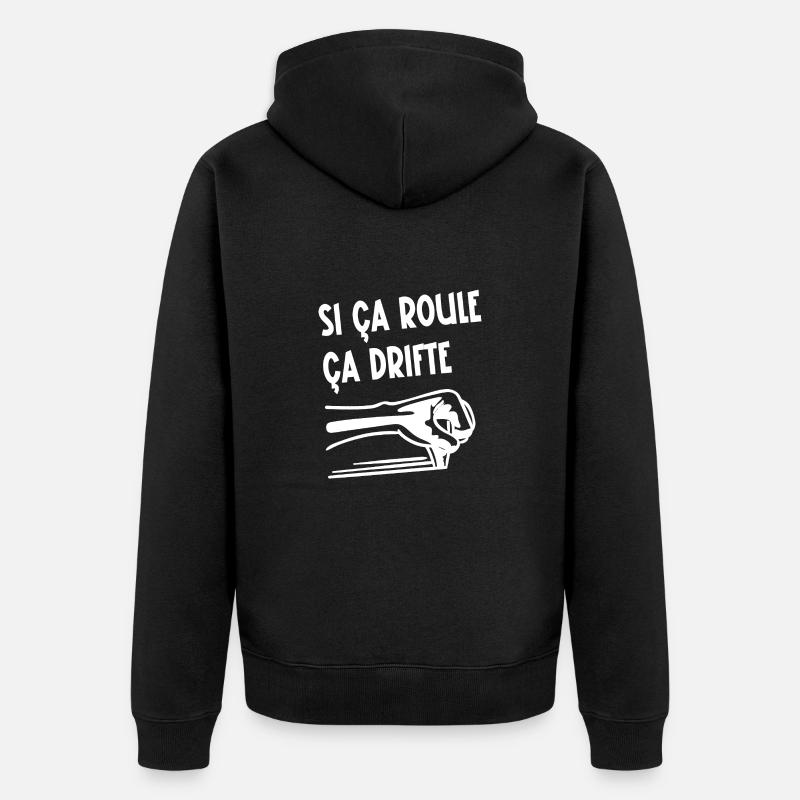 si ça roule ça drifte - Veste à capuche bio Premium Unisexe - noir