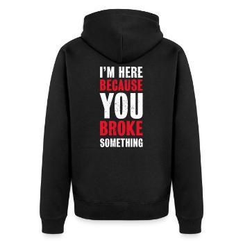 Je suis ici parce que tu as cassé quelque chose | Programmeur - Veste à capuche bio Premium Unisexe - noir - Dos - Nico (187cm)