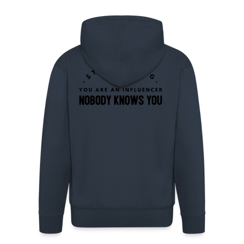 Influencer ? Nobody knows you - Men's Premium Hooded Jacket