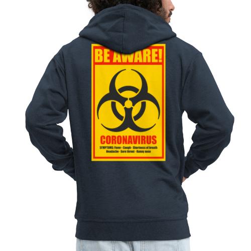 Be aware! Coronavirus biohazard - Men's Premium Hooded Jacket