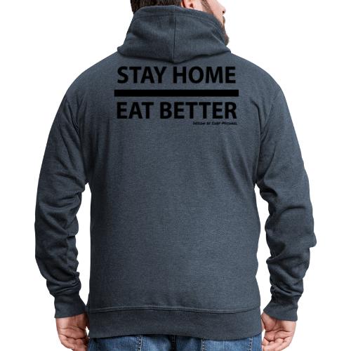 Stay Home / Eat Better - Männer Premium Kapuzenjacke