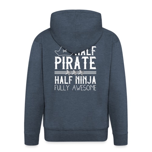 Half Pirate Half Ninja Fully Awesome - Männer Premium Kapuzenjacke