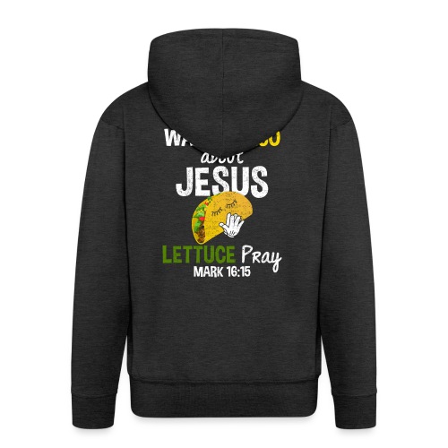 Christliches Taco Jesus Tshirt Geschenk - Männer Premium Kapuzenjacke