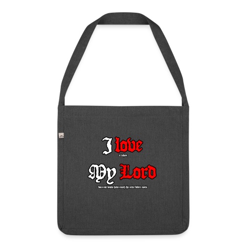I love my Lord - Schultertasche aus Recycling-Material