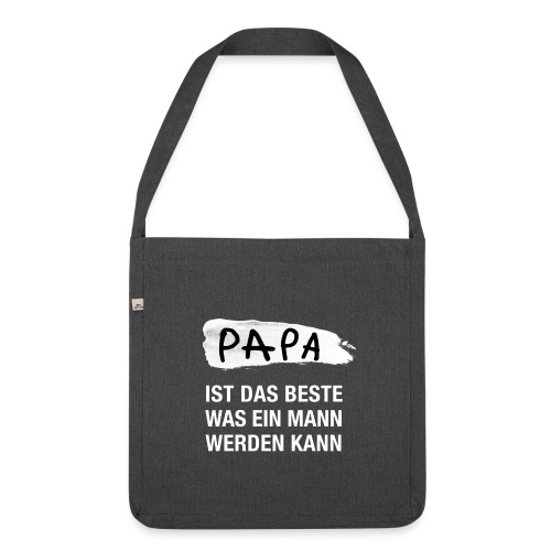 PAPA ist das Beste was ein Mann werden kann - Schultertasche aus Recycling-Material