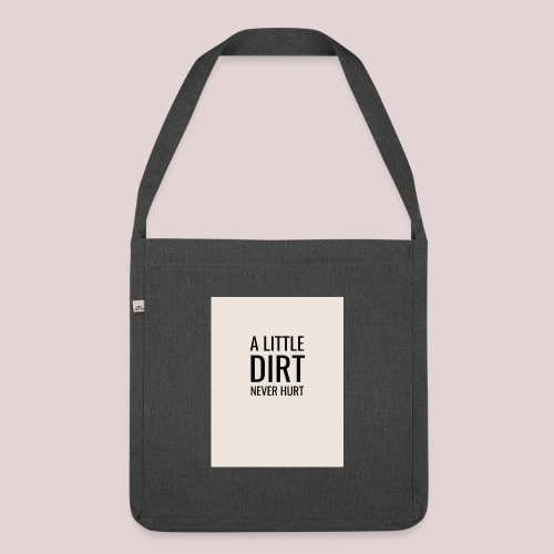Dirt doesn’t hurt - Olkalaukku kierrätysmateriaalista