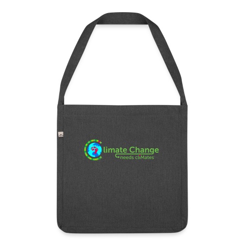 Climate Change needs cliMates - Shoulder Bag made from recycled material