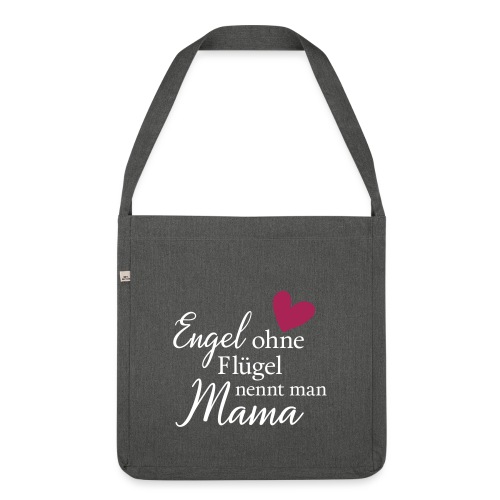 Engel ohne Flügel nennt man Mama - Schultertasche aus Recycling-Material