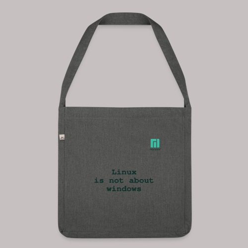 Linux is not about windows. - Shoulder Bag made from recycled material