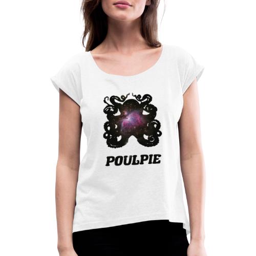 Poulpie - Women's T-Shirt with rolled up sleeves