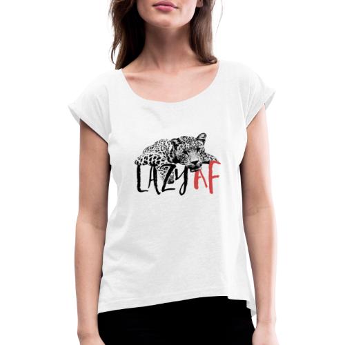 Fauler Tiger - Frauen T-Shirt mit gerollten Ärmeln