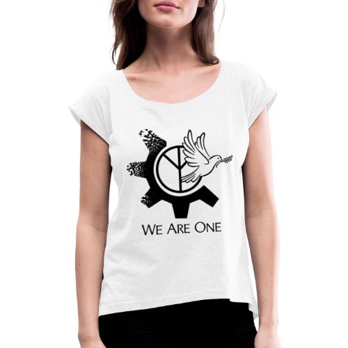 We Are One Motiv - Frauen T-Shirt mit gerollten Ärmeln