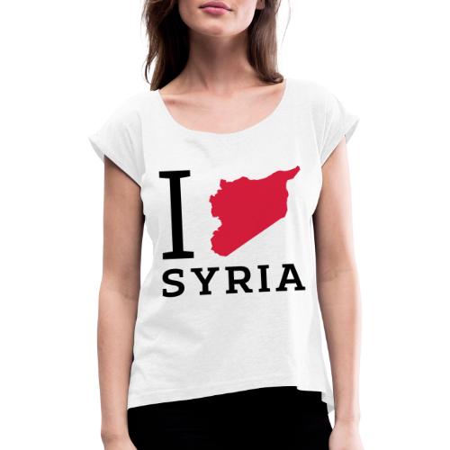 I love Syria - Vrouwen T-shirt met opgerolde mouwen