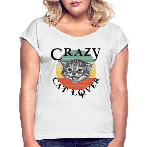 Crazy cat lover - Vrouwen T-shirt met opgerolde mouwen