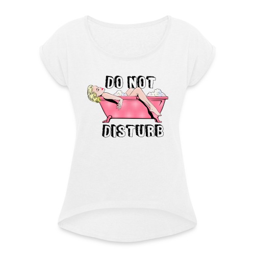 Ne pas déranger - T-shirt à manches retroussées Femme