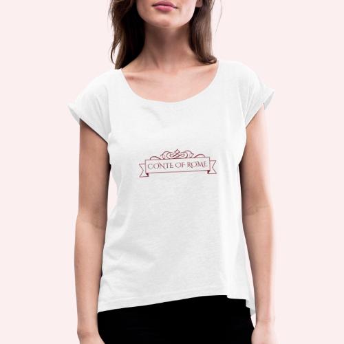 COUNT OF ROME - Women's T-Shirt with rolled up sleeves