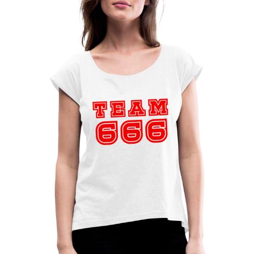 Team 666 - Frauen T-Shirt mit gerollten Ärmeln