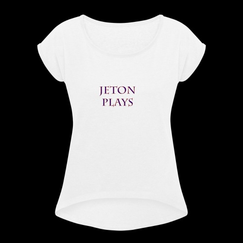 JetonPlays - Vrouwen T-shirt met opgerolde mouwen