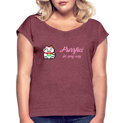 Purrfect in any way (Pink) - Women's T-Shirt with rolled up sleeves