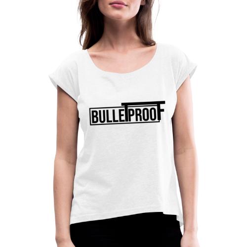 Bulletproof Black - Vrouwen T-shirt met opgerolde mouwen
