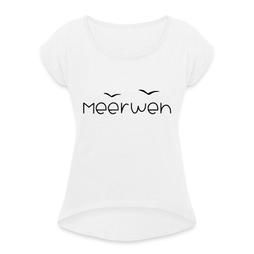 Meerweh - Frauen T-Shirt mit gerollten Ärmeln
