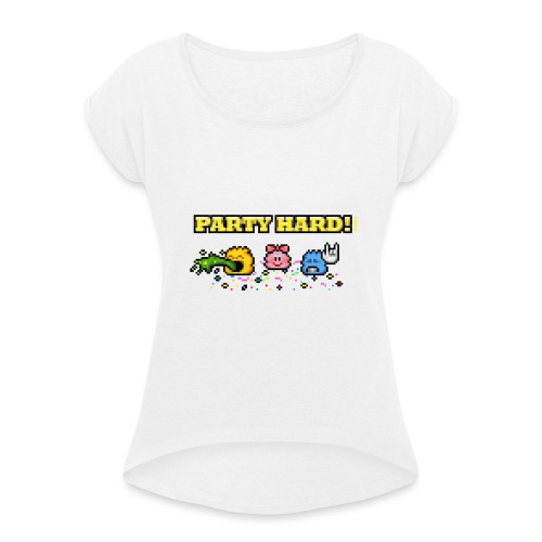 Party Hard! - Frauen T-Shirt mit gerollten Ärmeln